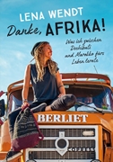 Bild von Wendt, Lena: Danke, Afrika! Was ich zwischen Dschibuti und Marokko fürs Leben lernte