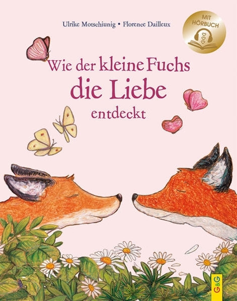 Bild von Motschiunig, Ulrike: Wie der kleine Fuchs die Liebe entdeckt / mit Hörbuch