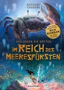 Bild von Chokshi, Roshani: Aru gegen die Götter, Band 2: Im Reich des Meeresfürsten (Rick Riordan Presents)