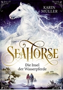 Bild von Müller, Karin: Seahorse - Die Insel der Wasserpferde