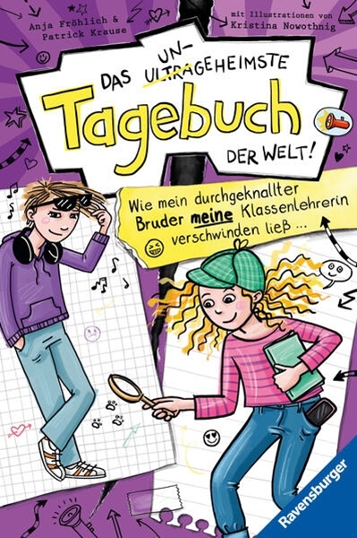 Bild von Fröhlich, Anja: Das ungeheimste Tagebuch der Welt!, Band 5: Wie mein durchgeknallter Bruder meine Klassenlehrerin verschwinden ließ ?