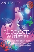 Bild von Ley, Aniela: #London Whisper - Als Zofe küsst man selten den Traumprinz (oder doch?)
