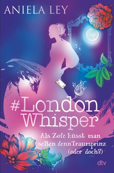 Bild von Ley, Aniela: #London Whisper - Als Zofe küsst man selten den Traumprinz (oder doch?)