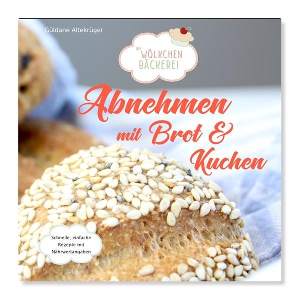 Bild von Altekrüger, Güldane: Abnehmen mit Brot und Kuchen Teil 1