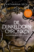 Bild von Seck, Katharina: Die Dunkeldorn-Chroniken - Knospen aus Finsternis