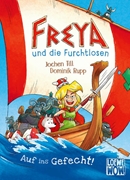 Bild von Till, Jochen: Freya und die Furchtlosen (Band 1) - Auf ins Gefecht!