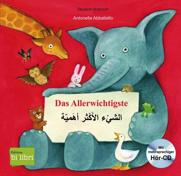 Bild von Abbatiello, Antonella: Das Allerwichtigste. Kinderbuch Deutsch-Arabisch mit Audio-CD und Ausklappseiten