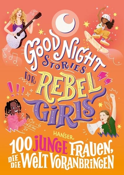 Bild von Aguilar, Sofía: Good Night Stories for Rebel Girls - 100 junge Frauen, die die Welt voranbringen
