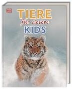 Bild von DK Verlag - Kids (Hrsg.): Wissen für clevere Kids. Tiere für clevere Kids