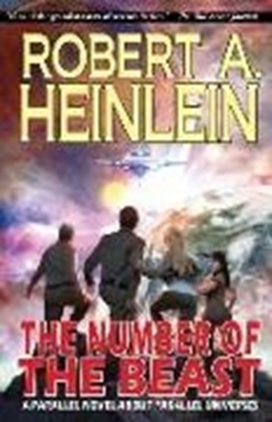 Bild von Heinlein, Robert A.: The Number of the Beast: A Parallel Novel about Parallel Universes