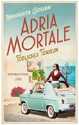 Bild von Giovanni, Margherita: Adria mortale - Tödliches Tonikum