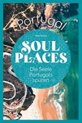 Bild von Scheu, Thilo: Soul Places Portugal - Die Seele Portugals spüren