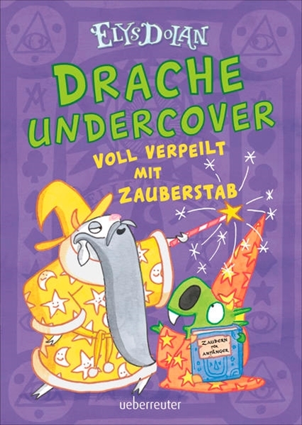 Bild von Dolan, Elys: Drache undercover - Voll verpeilt mit Zauberstab (Drache Undercover, Bd. 2)
