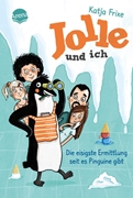 Bild von Frixe, Katja: Jolle und ich (2). Die eisigste Ermittlung, seit es Pinguine gibt