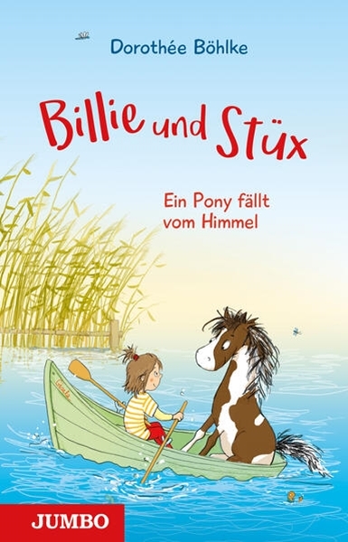 Bild von Böhlke, Dorothée: Billie & Stüx. Ein Pony fällt vom Himmel