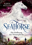 Bild von Müller, Karin: Seahorse - Die Hoffnung der Wasserpferde