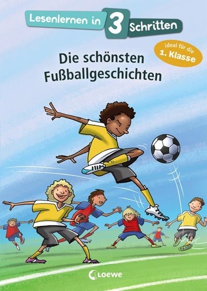 Bild von Loewe Erstlesebücher (Hrsg.): Lesenlernen in 3 Schritten - Die schönsten Fußballgeschichten