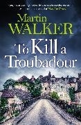 Bild von Walker, Martin: To Kill a Troubadour