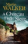Bild von Walker, Martin: A Chateau Under Siege
