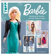 Bild von Benilan, Annabel: Barbie? - Kleidung für Barbie und Ken selbst nähen