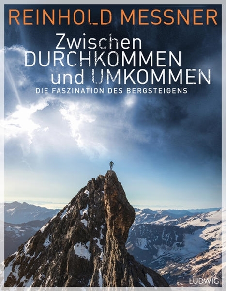 Bild von Messner, Reinhold: Zwischen Durchkommen und Umkommen