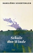 Bild von Schertenleib, Hansjörg: Schule der Winde