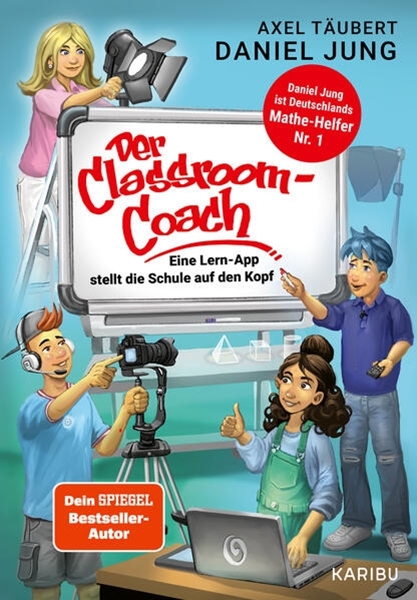 Bild von Täubert, Axel: Der Classroom-Coach- Eine Lern-App stellt die Schule auf den Kopf