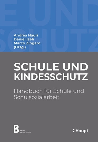 Bild von Hauri, Andrea (Hrsg.): Schule und Kindesschutz