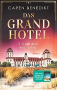 Bild von Benedikt, Caren: Das Grand Hotel - Die mit dem Feuer spielen