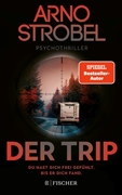Bild von Strobel, Arno: Der Trip - Du hast dich frei gefühlt. Bis er dich fand