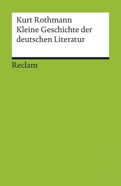 Bild von Rothmann, Kurt: Kleine Geschichte der deutschen Literatur