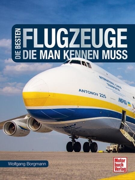 Bild von Borgmann, Wolfgang: Die besten Flugzeuge, die man kennen muss