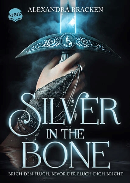 Bild von Bracken, Alexandra: Silver in the Bone. Brich den Fluch, bevor der Fluch dich bricht (Die Hollower-Saga 1)
