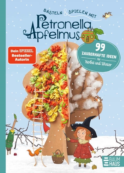 Bild von Städing, Sabine: Basteln & Spielen mit Petronella Apfelmus - 99 zauberhafte Ideen für Herbst und Winter