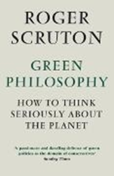 Bild von Scruton, Roger: Green Philosophy (eBook)