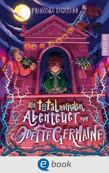 Bild von Lagemann, Franziska: Die total normalen Abenteuer von Odette Germaine (eBook)