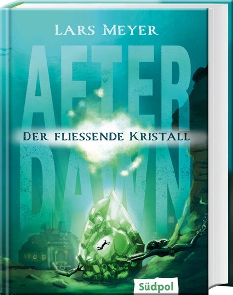 Bild von Meyer, Lars: After Dawn - Der fließende Kristall