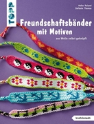 Bild von Roland, Heike: Freundschaftsbänder mit Motiven (kreativ.kompakt.)