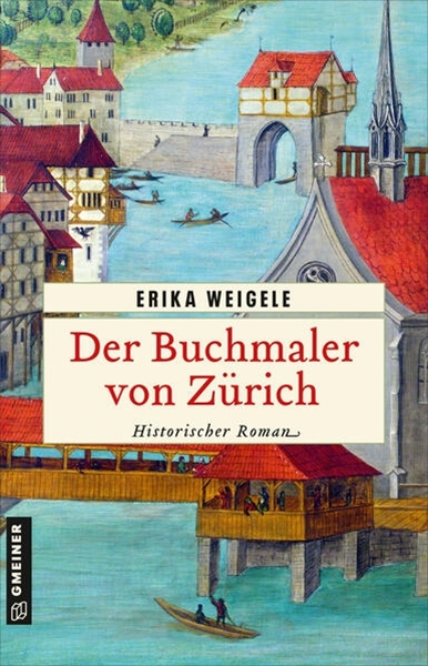 Bild von Weigele, Erika: Der Buchmaler von Zürich