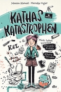 Bild von Klement, Johanna: Kathas Katastrophen - Mein Leben zwischen Freunde-Bubble und Eltern-Trouble