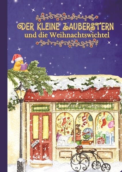 Bild von Zimtbärwind, Josie von: Der kleine Zauberstern und die Weihnachtswichtel - Kinderbuch Weihnachten über das Anderssein und Mut und Wünsche