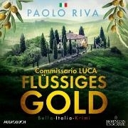 Bild von Riva, Paolo: Flüssiges Gold - Ein Fall für Commissario Luca (Audio Download)