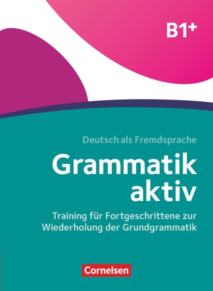 Bild von Jin, Friederike: Grammatik aktiv, Deutsch als Fremdsprache, 1. Ausgabe, B1+, Training für Fortgeschrittene zur Wiederholung der Grundgrammatik, Übungsbuch
