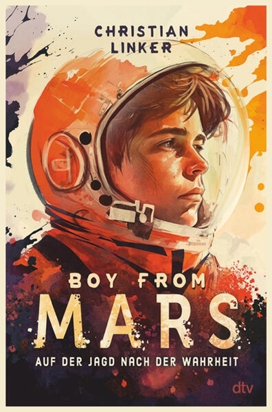 Bild von Linker, Christian: Boy from Mars - Auf der Jagd nach der Wahrheit