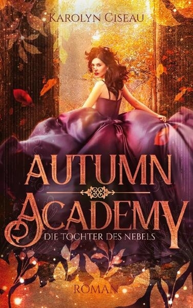 Bild von Ciseau, Karolyn: Autumn Academy. Die Tochter des Nebels