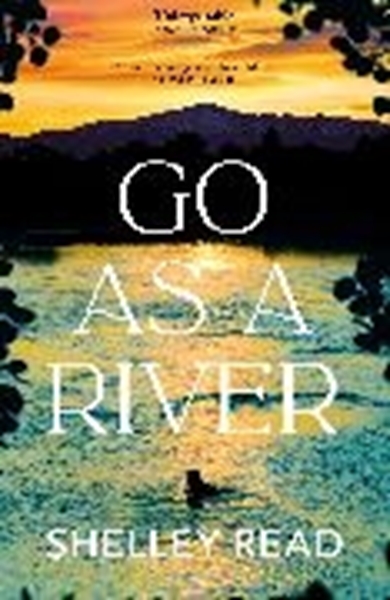 Bild von Read, Shelley: Go as a River