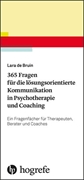 Bild von de Bruin, Lara: 365 Fragen für die lösungsorientierte Kommunikation in Psychotherapie und Coaching