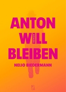 Bild von Biedermann, Nelio: Anton will bleiben