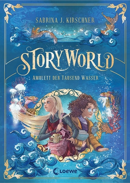 Bild von Kirschner, Sabrina J.: StoryWorld (Band 1) - Amulett der Tausend Wasser