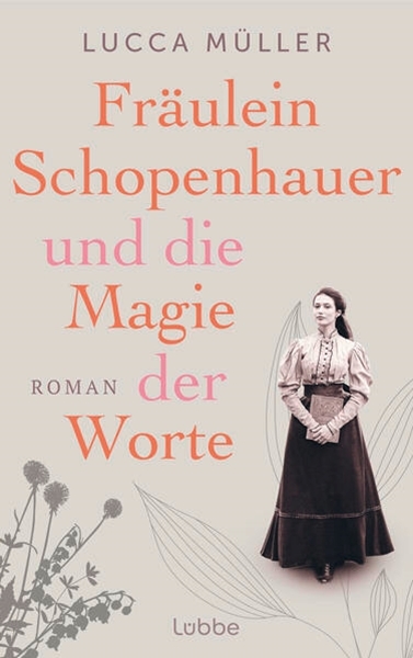 Bild von Müller, Lucca: Fräulein Schopenhauer und die Magie der Worte